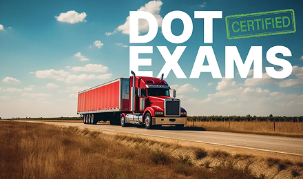 DOT Exams At Urgent Care By Certified Medical Examiner Available 24/7/365 Days A Year